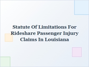 Understanding Louisiana’s Statute of Limitations for Rideshare Injuries