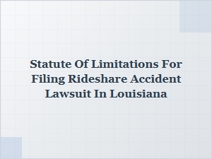 Understanding Louisiana’s Statute of Limitations for Rideshare Accidents