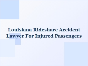 Injured in a Louisiana Rideshare? Know Your Legal Rights